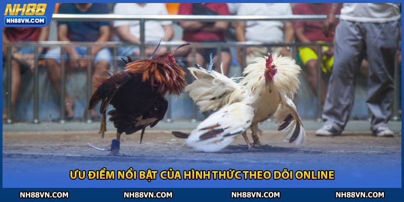 Ưu điểm nổi bật của hình thức theo dõi online